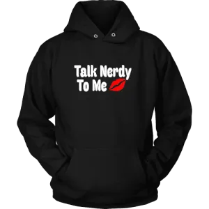 Talk Nerdy To Me  Hoodie